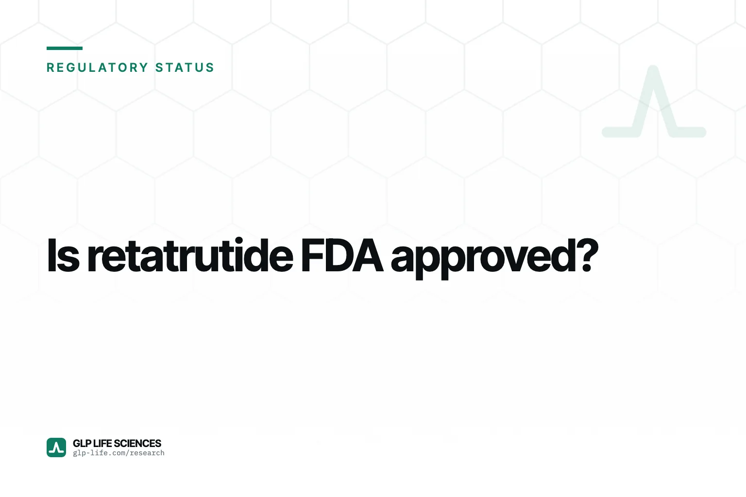 Article cover: Is retatrutide FDA approved? Regulatory status, GLP Life Sciences